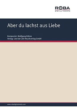 E-Book (pdf) Aber du lachst aus Liebe von Wolfgang Kähne, Ingeburg Branoner