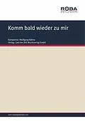 E-Book (epub) Komm bald wieder zu mir von Wolfgang Kähne, Johannes Kretzschmar, Helmut Kießling