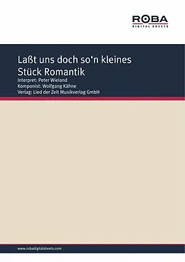 E-Book (epub) Laßt uns doch so'n kleines Stück Romantik von Wolfgang Kähne, Hans Joachim Fürböter