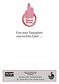 E-Book (pdf) Eine neue Tangoplatte und ein Glas Likör... von Friedrich Schwarz, Willy Rosen