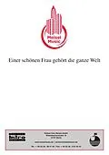 E-Book (pdf) Einer schönen Frau gehört die ganze Welt von Ernst Nebhut, Just Scheu, Will Meisel