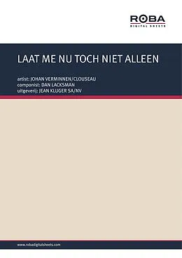 E-Book (pdf) LAAT ME NU TOCH NIET ALLEEN von DAN LACKSMAN, JOHAN VERMINNEN
