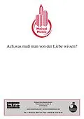 E-Book (pdf) Ach, was muss man von der Liebe wissen? von Günther Schwenn, Peter Schaeffers, Karel Hasler