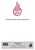 E-Book (epub) Und das Leben wird weitergeh'n von Max Mainzel, Horst Heinz Henning