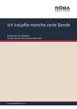 E-Book (pdf) Ich knüpfte manche zarte Bande von Carl Millöcker, F. Zell, Richard Genée