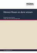 E-Book (epub) Können Rosen es denn wissen von Arthur Sullivan, Jürgen Degenhardt