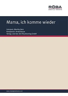 E-Book (pdf) Mama, ich komme wieder von Arndt Bause, Dieter Schneider