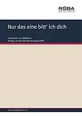 E-Book (pdf) Nur das eine bitt' ich dich von Carl Millöcker, F. Zell, Richard Genée