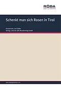 E-Book (pdf) Schenkt man sich Rosen in Tirol von Carl Zeller, Moritz West, Ludwig Held