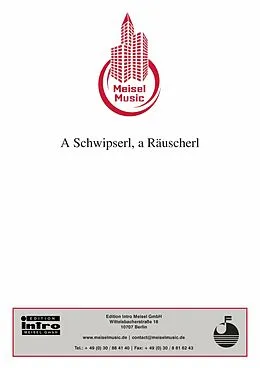 E-Book (pdf) A Schwipserl, a Räuscherl von Peter Schaeffers, Günther Schwenn, Will Meisel