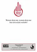 E-Book (pdf) Warum denn nur, warum denn nur bin ich in dich verliebt? von Kurt Feltz, Max Wallner, Fred Raymond