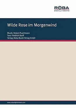 E-Book (pdf) Wilde Rose im Morgenwind von Robert Puschmann, Friedrich Dorff, Emil Werner