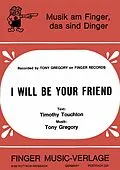 E-Book (epub) I will be your friend von Tony Gregory, Günther Knaup, Timothy Touchton