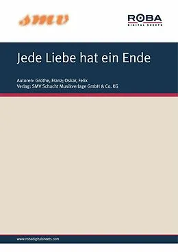 E-Book (epub) Jede Liebe Hat Ein Ende von Franz Grothe, Felix Oskar