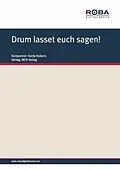 E-Book (epub) Drum lasset euch sagen! von Hardy Kickers, Jos. Türlings
