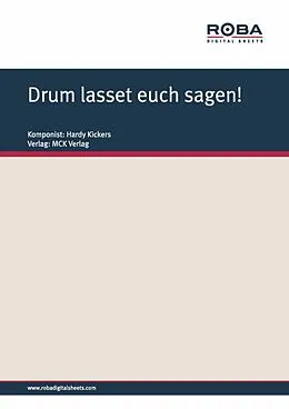E-Book (epub) Drum lasset euch sagen! von Hardy Kickers, Jos. Türlings