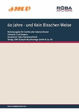 E-Book (epub) 60 Jahre - und Kein Bisschen Weise von Jürgens Frances, Hans Hammerschmid, Curd