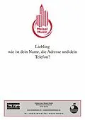 E-Book (epub) Liebling, wie ist dein Name, die Adresse und dein Telefon? von Kurt Schwabach, Will Meisel