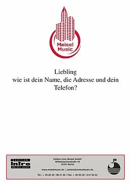 E-Book (epub) Liebling, wie ist dein Name, die Adresse und dein Telefon? von Kurt Schwabach, Will Meisel