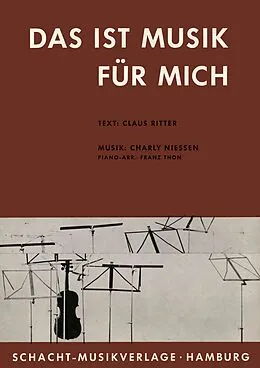 E-Book (epub) Das Ist Musik Für Mich von Claus Ritter, Charly Niessen, Franz Thon