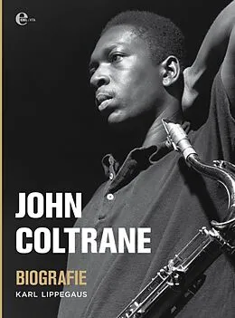E-Book (epub) John Coltrane - Biografie von Karl Lippegaus