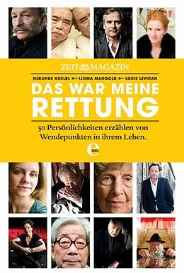 E-Book (epub) ZEITmagazin - Das war meine Rettung von Herlinde Koelbl, Ijoma Mangold, Louis Lewitan