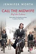 E-Book (epub) Call the Midwife - Ruf des Lebens von Jennifer Worth