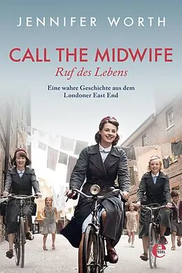 E-Book (epub) Call the Midwife - Ruf des Lebens von Jennifer Worth