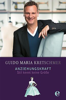 E-Book (epub) Anziehungskraft - Stil kennt keine Größe von Guido Maria Kretschmer