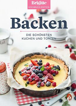 E-Book (epub) Brigitte Kochbuch-Edition: Backen von Brigitte Kochbuch-Edition