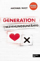 E-Book (epub) Generation Beziehungsunfähig von Michael Nast
