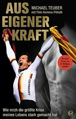 E-Book (epub) Aus eigener Kraft von Michael Teuber, Thilo Komma-Pöllath