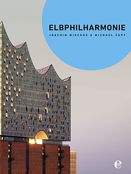 Kartonierter Einband Elbphilharmonie (Broschur) von Joachim Mischke