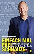 E-Book (epub) Einfach mal frei Schnauze von Frank Buschmann