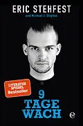 E-Book (epub) 9 Tage wach von Eric Stehfest, Michael J. Stephan