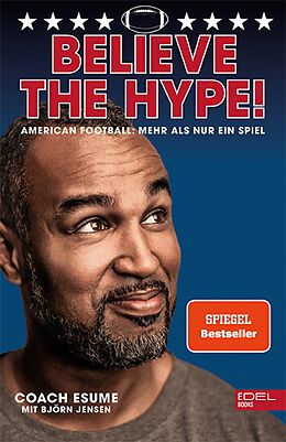 E-Book (epub) Believe the Hype! American Football - Mehr als nur ein Spiel von Patrick Esume, Björn Jensen