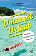 E-Book (epub) Umsonst in den Urlaub von Ulf-Gunnar Switalski