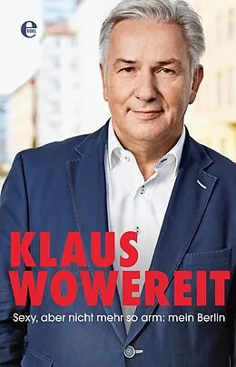E-Book (epub) Sexy, aber nicht mehr so arm: mein Berlin von Klaus Wowereit, Enrik Lauer