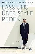 E-Book (epub) Lass uns über Style reden von Michael Michalsky