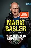 E-Book (epub) Eigentlich bin ich ein super Typ von Mario Basler