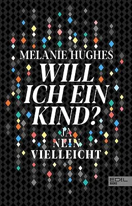 E-Book (epub) Will ich ein Kind? von Melanie Hughes