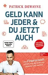 E-Book (epub) Geld kann jeder & du jetzt auch von Patrick Dewayne