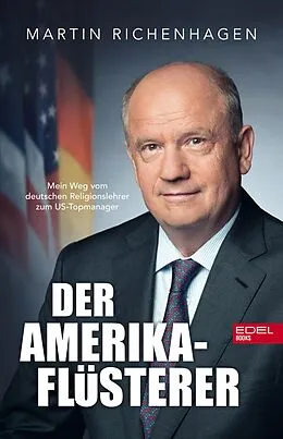 E-Book (epub) Der Amerika-Flüsterer von Martin Richenhagen, Stefan Merx, Thomas Mersch