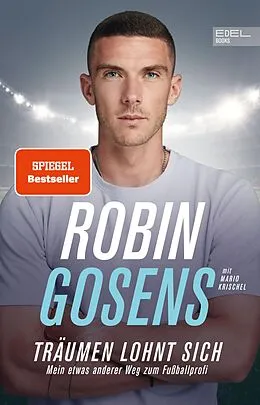 E-Book (epub) Träumen lohnt sich. Mein etwas anderer Weg zum Fußballprofi von Robin Gosens, Mario Krischel
