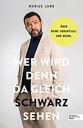 E-Book (epub) Wer wird denn da gleich Schwarz sehen von Marius Jung