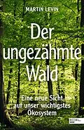 E-Book (epub) Der ungezähmte Wald von Martin Levin