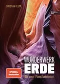 E-Book (epub) Wunderwerk Erde von Christian Klepp