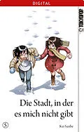 E-Book (pdf) Die Stadt, in der es mich nicht gibt 05 von Kei Sanbe