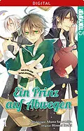 E-Book (pdf) Ein Prinz auf Abwegen 01 von Hiromi Iwaki, Akaza Samamiya