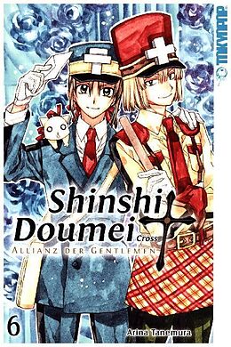 Kartonierter Einband Shinshi Doumei Cross - Allianz der Gentlemen Sammelband 06 von Arina Tanemura